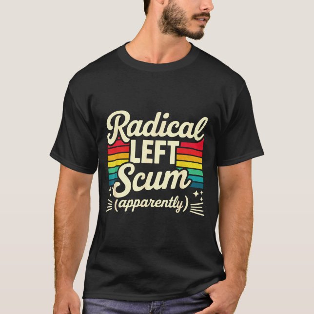 Retro Radical Left S Apparently Litical Sarcastic  T-Shirt (Front)