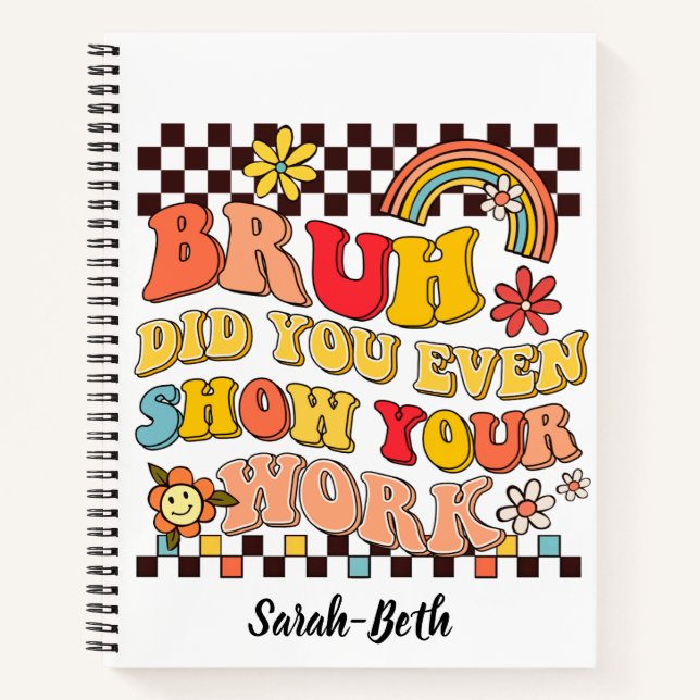 Retro rainbow bruh show your work chequerboard notebook (Front)