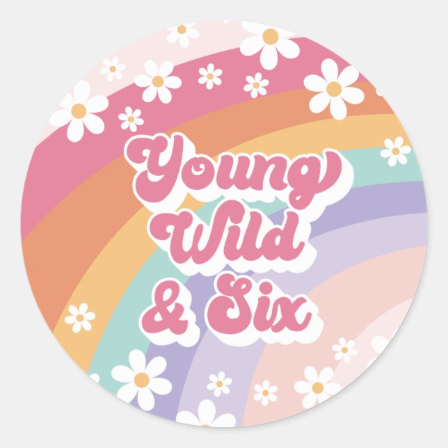 Retro Rainbow Young Wild and Six 6th Birthday Classic Round Sticker (Front)