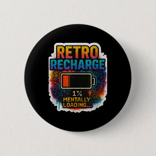 “retro Recharge – Mentally Loading…” 2 Inch Round Button