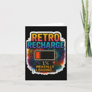 “retro Recharge – Mentally Loading…” Card