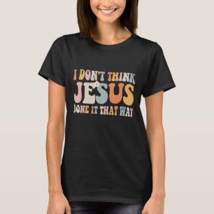 Retro Religious Inspirational Christian Quote Flor T-Shirt