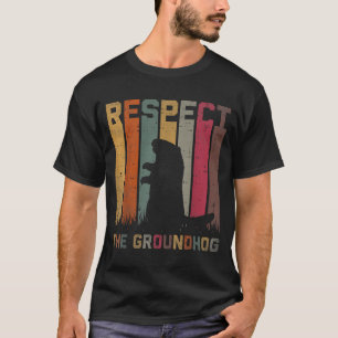 Retro Respect The Groundhog Woodchuck Animal Groun T-Shirt