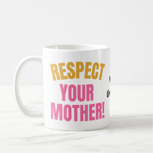 Retro Respect Your Mother Graphic Funny Mom Gift Coffee Mug