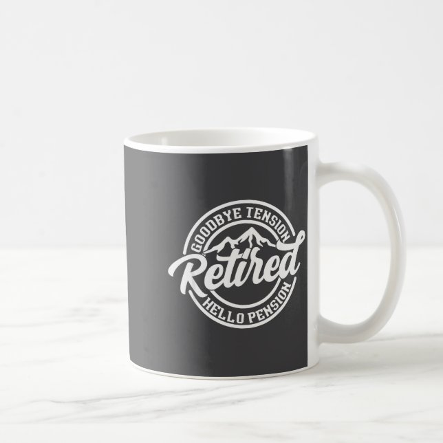 Retro Retired Goodbye Tension Hello Pension Retire Coffee Mug (Right)