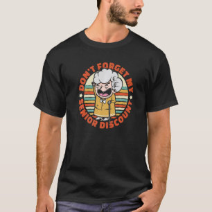 Retro Retired  Retirement Don't Forget My Senior D T-Shirt