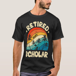 Retro Retired Scholar Vintage Retirement Worked T-Shirt