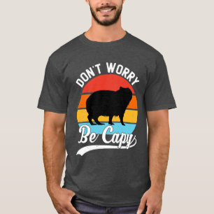 Retro Rodent Funny Capybara Don't Be Worry Be Capy T-Shirt