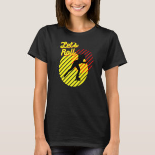 Retro Roller Skating 80's 70's Let's Roll Girl T-Shirt