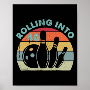 Retro Rolling In To 40 Vintage Bowling Bowler 40th Poster