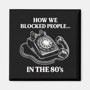 Retro Rotary Phone Humour How Blocked People in th Magnet
