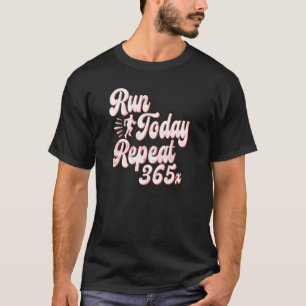 Retro Run Today Repeat 365  Running Streak Runner  T-Shirt