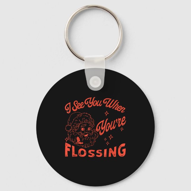 Retro Santa I See You When You're Flossing Dental  Keychain (Front)