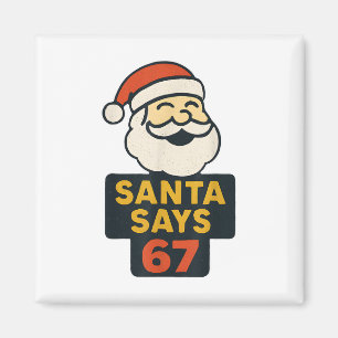 Retro Santa Says Six Seven 67 Funny Ugly Christmas Magnet