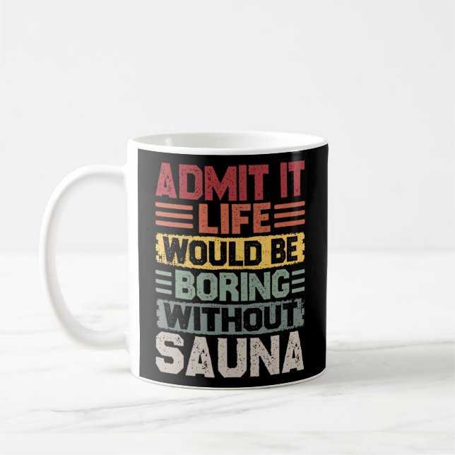 Retro Sauna Master Life Would Be Boring Without Sa Coffee Mug (Left)