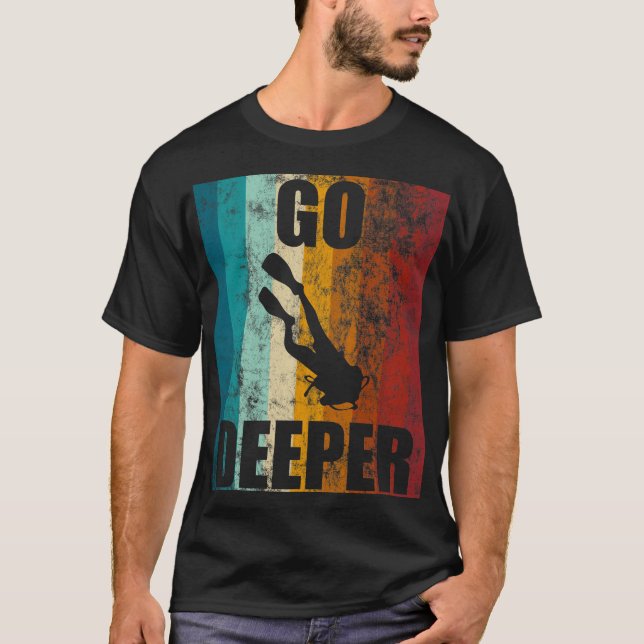 Retro Scuba Diving Go Deeper Diver Ocean Adventure T-Shirt (Front)