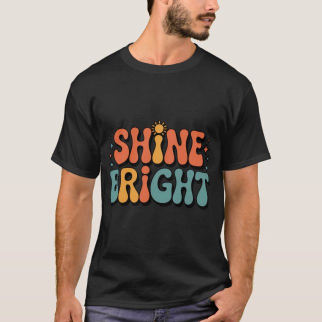 Retro Shine Bright Groovy Aesthetic 70s Typography T-Shirt (Front)