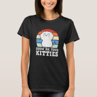 Retro Show Me Your Kitties Kitten Cats Pun