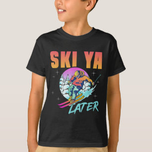 Retro Ski 90s 80s Skiing Outfit Ski Ya Later Skiin T-Shirt