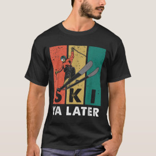 Retro Ski Ya Later Vintage Skier Ski Athletes Skis T-Shirt