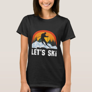 Retro Skiing Winter Sports Ski Snowboard Let's Ski T-Shirt