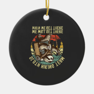Retro Sloth Hiking Team We'll get There When we ge Ceramic Ornament