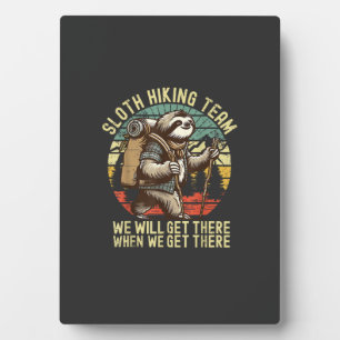 Retro Sloth Hiking Team We'll get There When we ge Plaque