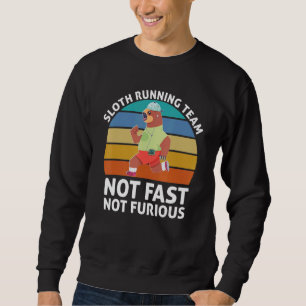 Retro Sloth Running Team Not Fast Not Furious Funn Sweatshirt