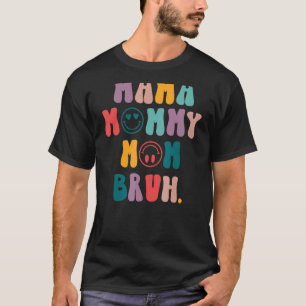 Retro Smile Face Mama Mommy Mom Bruh Mothers Day 2 T-Shirt