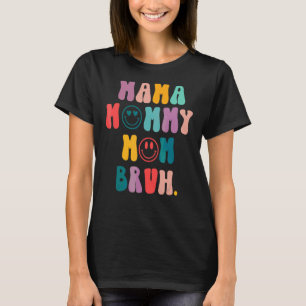 Retro Smile Face Mama Mommy Mom Bruh Mothers Day 2 T-Shirt