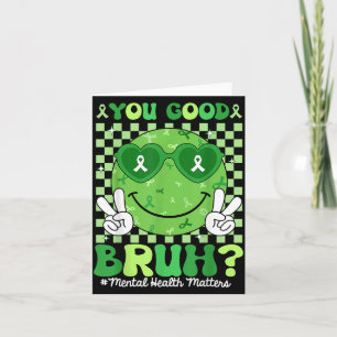 Retro Smile You Good Bruh Mental Health Matters Card