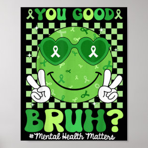 Retro Smile You Good Bruh Mental Health Matters Poster