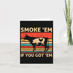 Retro Smoke em If You Got em Bbq Meat Or Chicken M Card