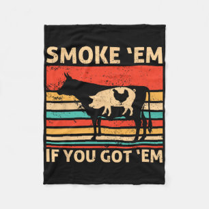 Retro Smoke em If You Got em Bbq Meat Or Chicken M Fleece Blanket