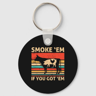 Retro Smoke em If You Got em Bbq Meat Or Chicken M Keychain
