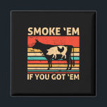 Retro Smoke em If You Got em Bbq Meat Or Chicken M Magnet<br><div class="desc">Retro Smoke em If You Got em Bbq Meat Or Chicken Men</div>