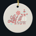 Retro Snowman Let it Snow Christmas  Ceramic Ornam Ceramic Ornament<br><div class="desc">Cute Christmas Let it Snow Design with Snowman Holding Snowflakes and cool Typography</div>