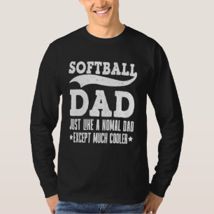 Retro Softball Dad Just Like A Normal Dad Except M T-Shirt