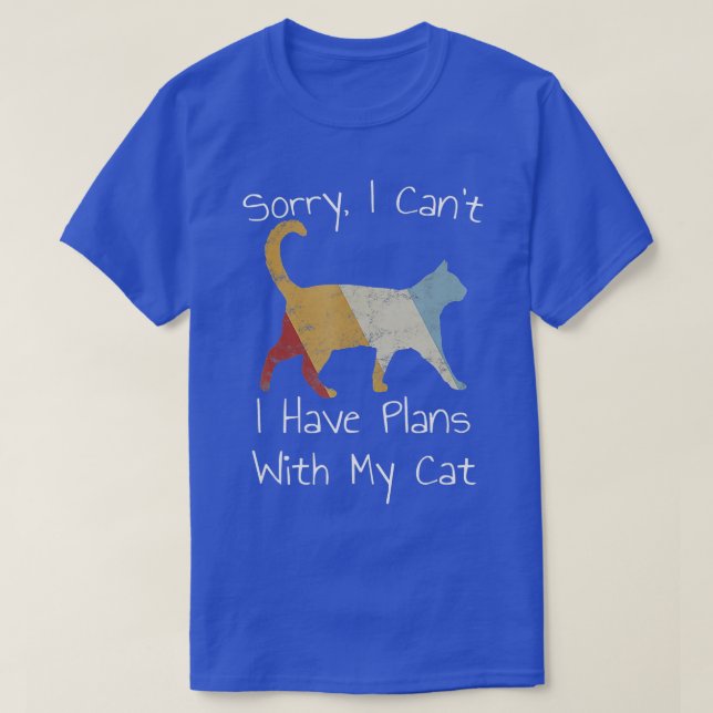 retro Sorry I can't I have plans with my Cat  T-Shirt (Design Front)