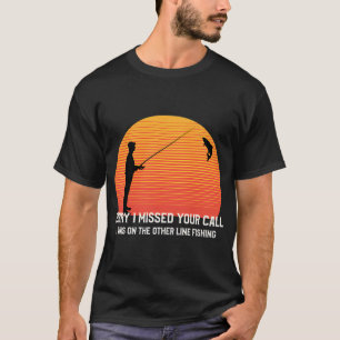 Retro Sorry I Missed Your Call I Was On The Other T-Shirt