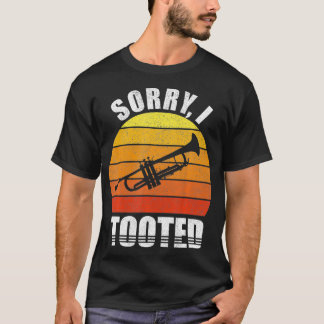 Retro Sorry I Tooted Trumpet Gifts For Trumpet Pl T-Shirt