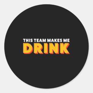 Retro Srt This Team Makes Me Drink Funny Football Classic Round Sticker