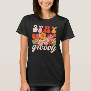 Retro Stay Groovy Wildflower Hippie Positive Mind T-Shirt