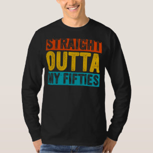 Retro Straight Outta My Fifties 60 Years Old 60th  T-Shirt