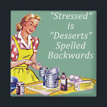 Retro "Stressed is Desserts spelled backwards" Mag Magnet<br><div class="desc">Funny vintage magnet "Stressed is Desserts spelled backwards"</div>