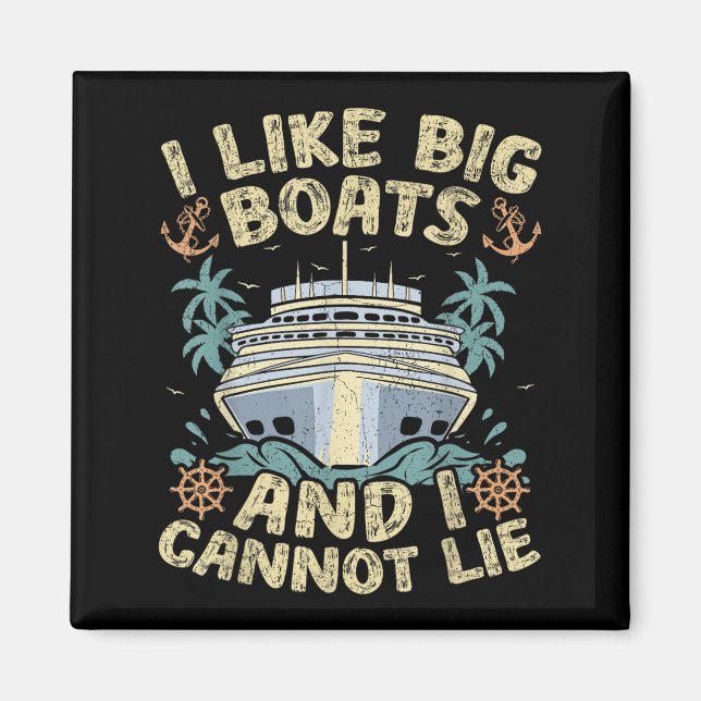Retro Style I Like Big Boats And I Cannot Lie Crui Magnet (Front)