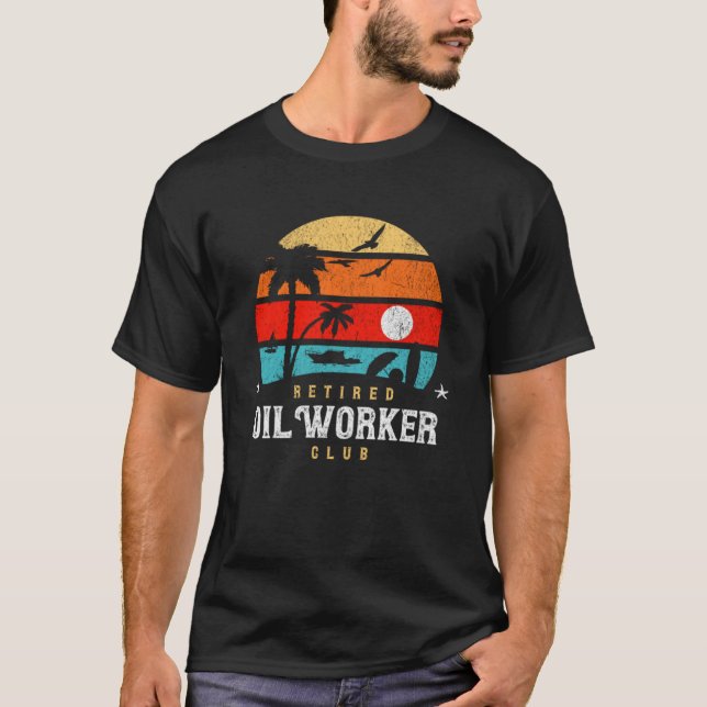 Retro Style  Retirement Gag Idea   Retired Oil Wor T-Shirt (Front)