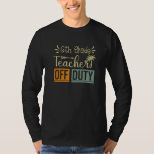 Retro Style Summer End Of School 6th Grade Teacher T-Shirt