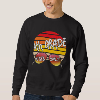 Retro Sunset 4th Grade Vibes Only For Teacher or S Sweatshirt