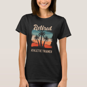 Retro Sunset Beach Retirement Quote Retired Athlet T-Shirt